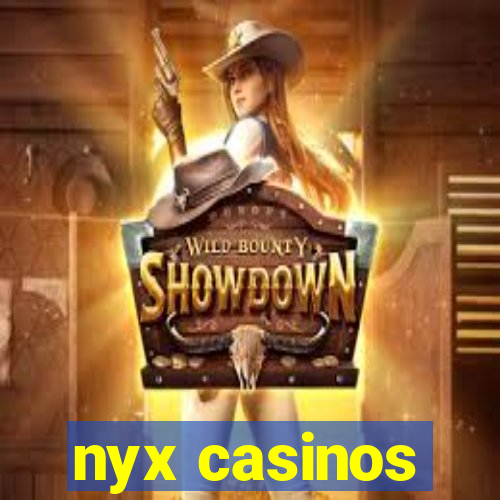 nyx casinos